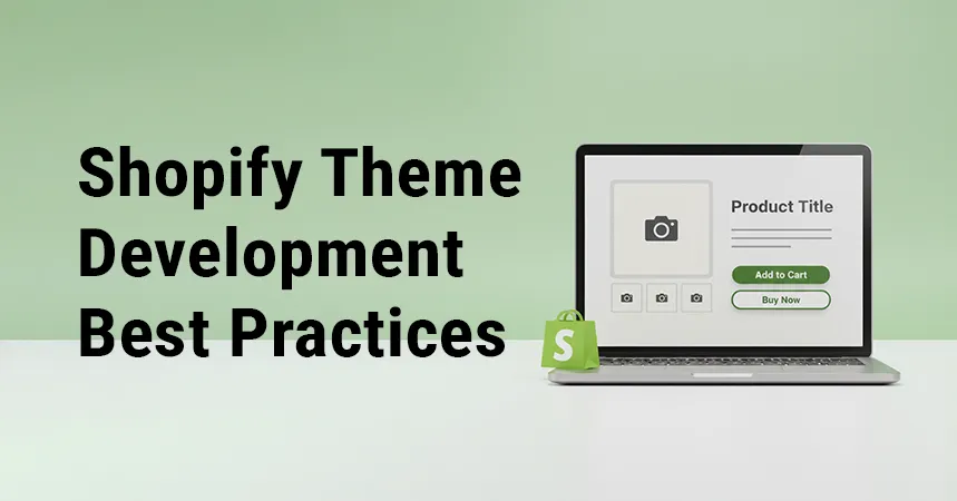 Shopify Theme Development Best Practices for Modern eCommerce Websites